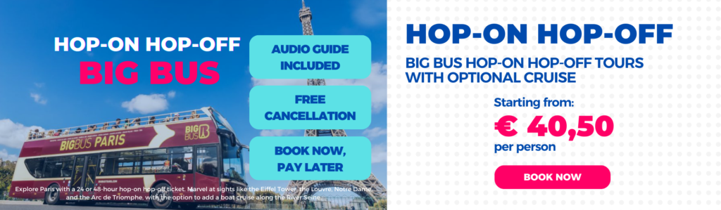 Purchase the Big Bus Hop-On Hop-Off in Paris and explore 50+ attractions!