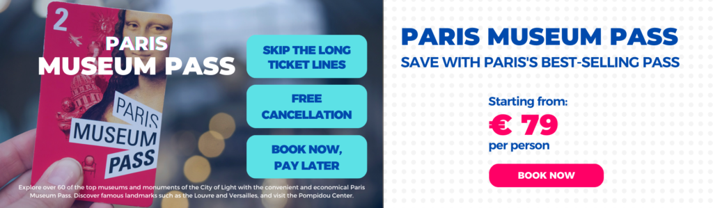 Purchase the Paris Museum Pass and explore 50+ museums and monuments!